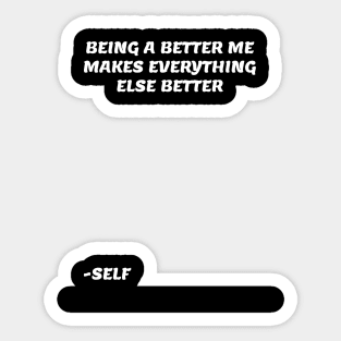 BEING A BETTER ME V2 Sticker